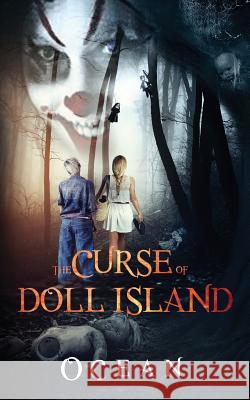 The Curse of Doll Island: A Paranormal Suspense Thriller Ocean 9781730751394