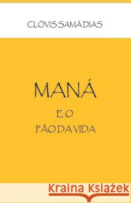 Maná: Pão da vida de Carvalho, Nayde 9781730751806 Independently Published
