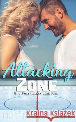 Attacking Zone Brittney Mulliner 9781730757181