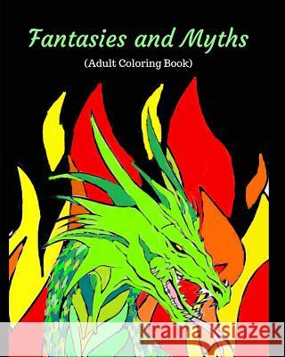 Fantasies and Myths: (adult Coloring Book) Trueheart Designs 9781730765155 Independently Published