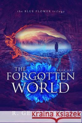 The Forgotten World R. Gene Curtis 9781730766541