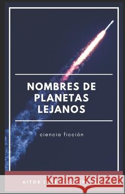 Nombres de planetas lejanos Cuentas, Nilda 9781730771651 Independently Published