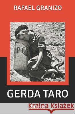 Gerda Taro: Teatro Rafael Granizo 9781730774607 Independently Published