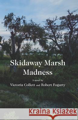 Skidaway Marsh Madness Robert Fogarty Victoria Collett 9781730785245