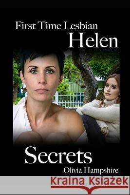 First Time Lesbian, Helen, Secrets Olivia Hampshire 9781730788529 Independently Published