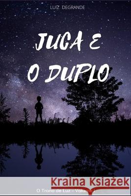 Juca e o Duplo Luiz Degrande 9781730792816