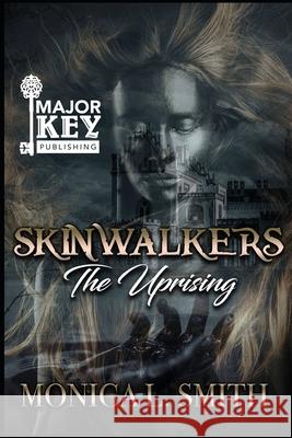 Skinwalkers: The Uprising Monica L. Smith 9781730796029