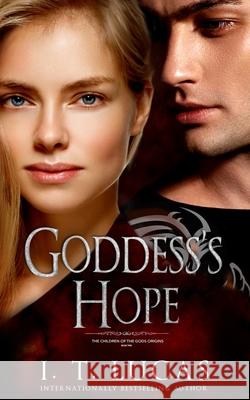 Goddess's Hope Lucas, I. T. 9781730798597 Independently Published