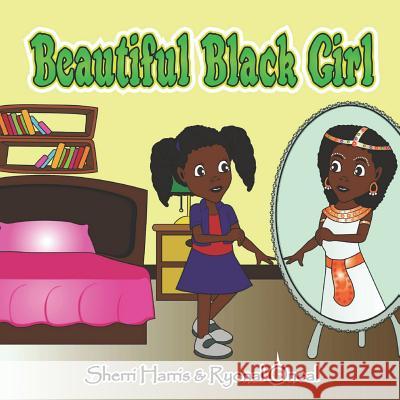 Beautiful Black Girl Ryonal Oneal Aps Publishing Sherri Harris 9781730804274 Independently Published