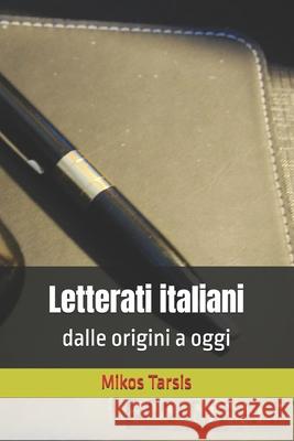 Letterati italiani: dalle origini a oggi Tarsis, Mikos 9781730806667