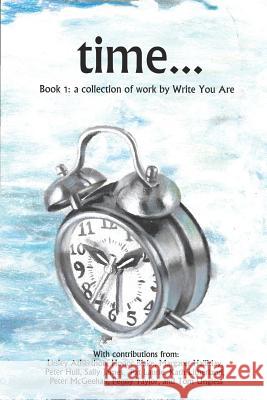 Time...: Book 1: A Collection of Work by Write You Are Lesley Atherton 9781730814204