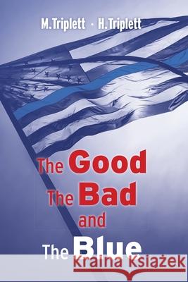 The Good The Bad and The Blue Triplett, H. 9781730817991 Independently Published