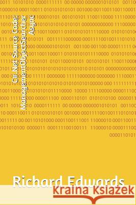 C#.Net Source Code: ManagementObjectSearcher Async Edwards, Richard 9781730821356 Independently Published