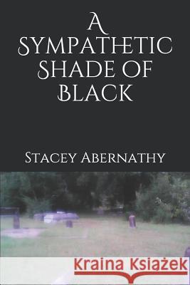 A Sympathetic Shade of Black Stacey Abernathy 9781730827884