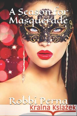 A Season for Masquerade Robbi Perna 9781730829338