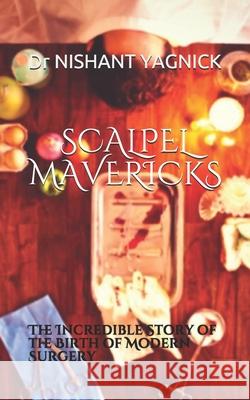 Scalpel Mavericks Nishant Yagnick 9781730851360