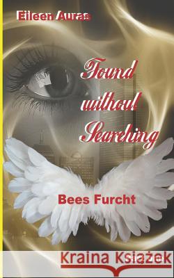 Found Without Searching: Bees Furcht Eileen Auras 9781730861550 Independently Published