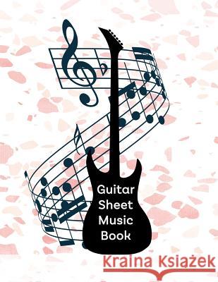 Guitar Sheet Music Book: Tab Paper for Guitarists Ritchie Media Planners 9781730865428 Independently Published