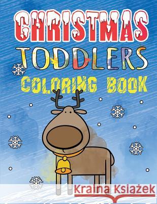 Christmas Toddlers Coloring Book: First Coloring Book for Little Kids. Age 1-3 Coloring Pages. Holiday Coloring Books for Boys & Girls Octopus Sirius 9781730867118