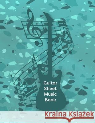 Guitar Sheet Music Book: Tab Paper for Guitarists Ritchie Media Planners 9781730873133 Independently Published