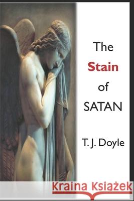 The Stain of Satan Shari Broyer T. J. Doyle 9781730875892