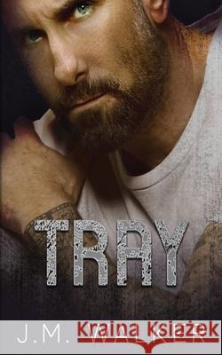 Tray J. M. Walker 9781730876394 Independently Published