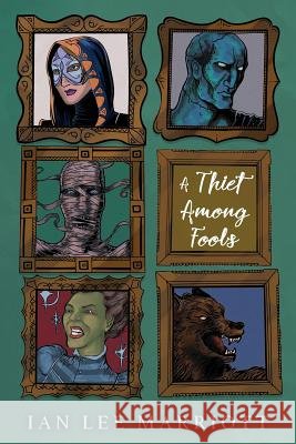 A Thief Among Fools Ian Lee Marriott 9781730879722