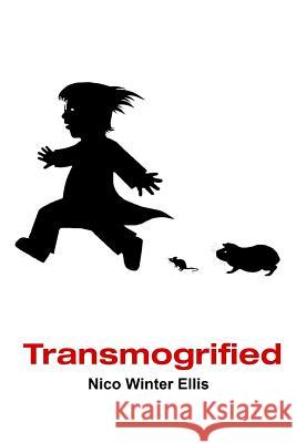 Transmogrified Nico Winter Ellis 9781730885587 Independently Published