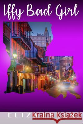 Iffy Bad Girl Eliza Freer 9781730886805 Independently Published