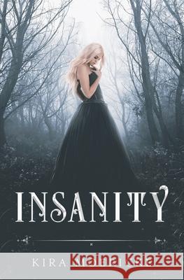 Insanity Kira Moericke 9781730890734 Independently Published