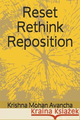 Reset Rethink Reposition Krishna Mohan Avancha 9781730891205 Independently Published