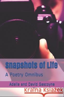 Snapshots of life: A Poetry Omnibus Gascoyne, David 9781730892158 Independently Published