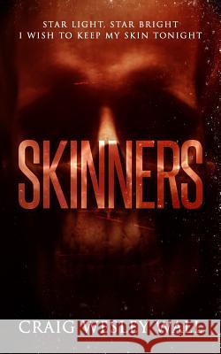 Skinners: A Sci-Fi Horror Novella Craig Wesley Wall 9781730895500