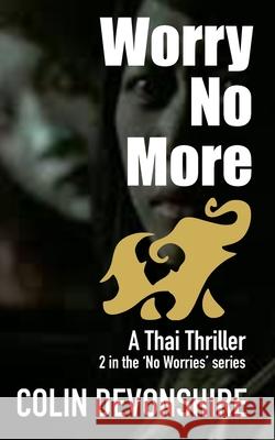 Worry No More Colin Devonshire 9781730898662