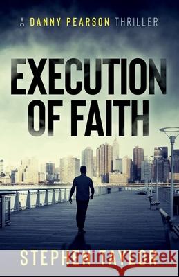 Execution of Faith Stephen Taylor 9781730900587 Independently Published