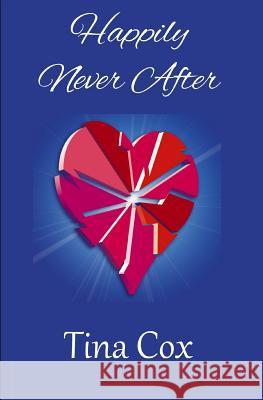 Happily Never After Tina Cox 9781730908330 Independently Published