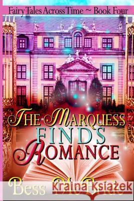 The Marquess Finds Romance Bess McBride 9781730911149 Independently Published