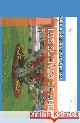 Los Sueños de Andy Guadarrama Figueroa, Antonio 9781730913907