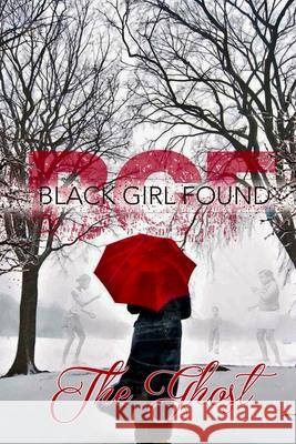 Black Girl Found Larry Johnson The Ghost 9781730915109 Independently Published