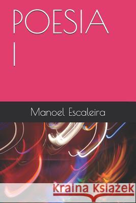 Poesia I Manoel Escaleira 9781730919589