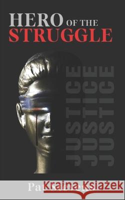 Hero of the Struggle Pat Stevens 9781730928482 Independently Published