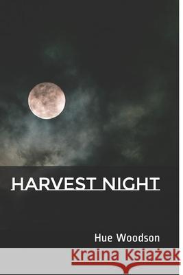 Harvest Night Hue Woodson 9781730930034