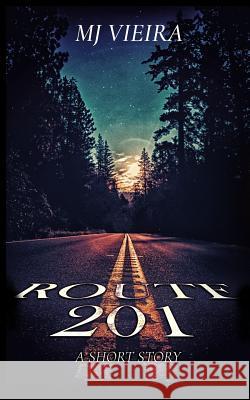 Route 201: A Short Story Pellican Proofing Mj Vieira 9781730933837 Independently Published