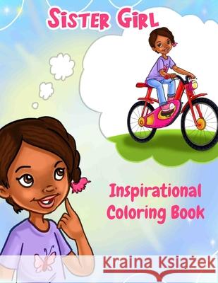 Sister Girl: Inspirational Coloring Book Sister Girl Publishing Abira Das Nicole Fenner 9781730936548 Independently Published