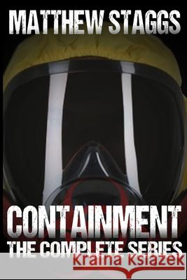 Containment: The Complete Series Matthew Staggs 9781730939822