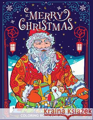 Merry Christmas Coloring Book for Adults: Fun, Easy, and Relaxing Coloring Pages Kodomo Publishing 9781730942228 Independently Published