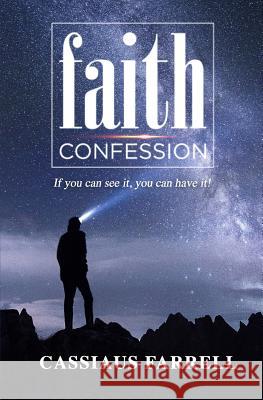 Faith Confession Cassiaus Farrell 9781730947971 Independently Published