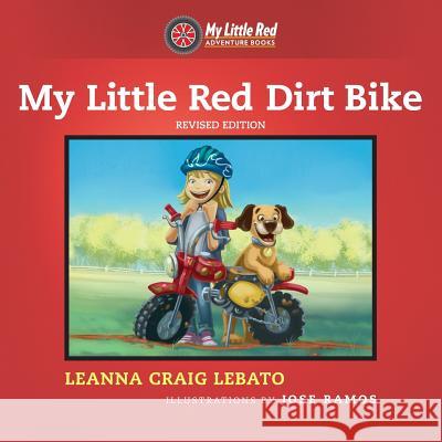 My Little Red Dirt Bike Jose Ramos Leanna Craig Lebato 9781730955082 Independently Published