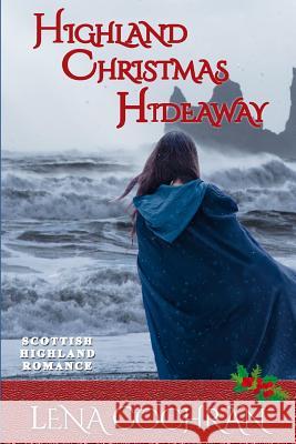 Highland Christmas Hideaway: Scottish Highland Romance Lena Cochran 9781730958304 Independently Published