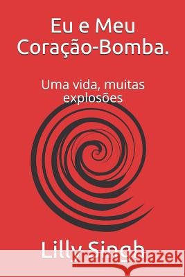 Eu E Meu Cora Lilly Singh 9781730971495